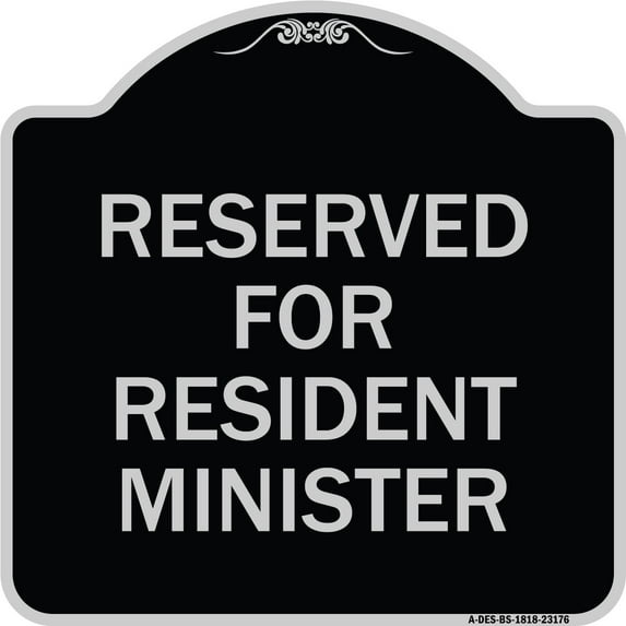 SignMission Designer Series Sign - Reserved for Resident Minister | Black & Silver 18" X 18" Heavy-Gauge Aluminum Architectural Sign | Protect Your Business & Municipality | Made in the