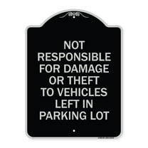 SignMission Designer Series Sign - Not Responsible for Damage or Theft to Vehicles Left in Parking Lot | Black & Silver 18" x 24" Heavy-Gauge Aluminum Architectural Sign | Made in the