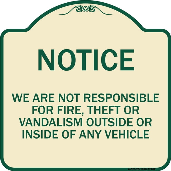 SignMission Designer Series Sign - We Are Not Responsible for Fire Theft or Vandalism Outside or Inside of ANY Vehicle | Tan & Green 18" X 18" Heavy-Gauge Aluminum Architectural Sign