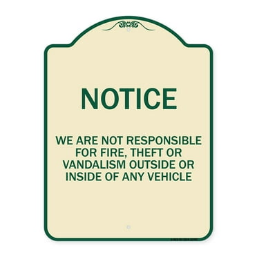 SignMission Designer Series Sign - We Are Not Responsible for Fire Theft or Vandalism Outside or Inside of ANY Vehicle | Tan & Green 18" x 24" Heavy-Gauge Aluminum Architectural Sign