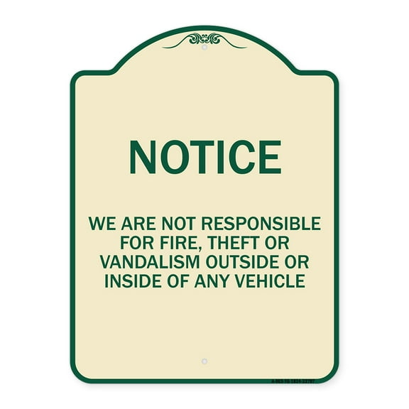 SignMission Designer Series Sign - We Are Not Responsible for Fire Theft or Vandalism Outside or Inside of ANY Vehicle | Tan & Green 18" x 24" Heavy-Gauge Aluminum Architectural Sign