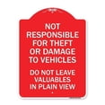 thumbnail image 1 of SignMission A-DES-RW-1824-23542 18 x 24 in. Designer Series Sign - Not Responsible for Theft or Damage to Vehicle Do Not Leave Valuables in Plain View, Red & White, 1 of 4