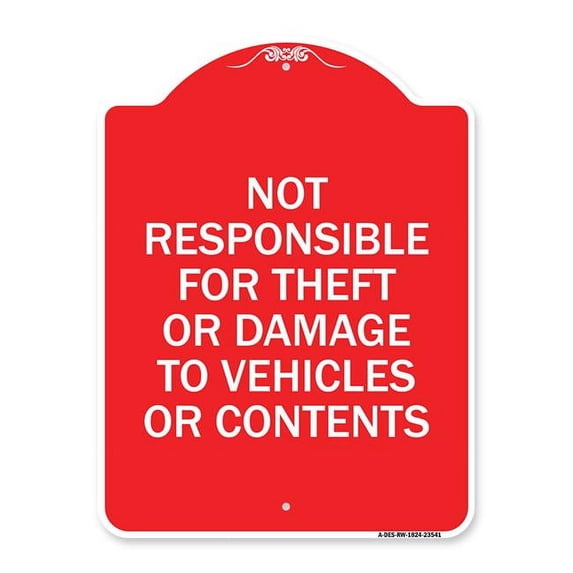 SignMission A-DES-RW-1824-23541 18 x 24 in. Designer Series Sign - Not Responsible for Theft or Damage to Vehicles or Contents, Red & White