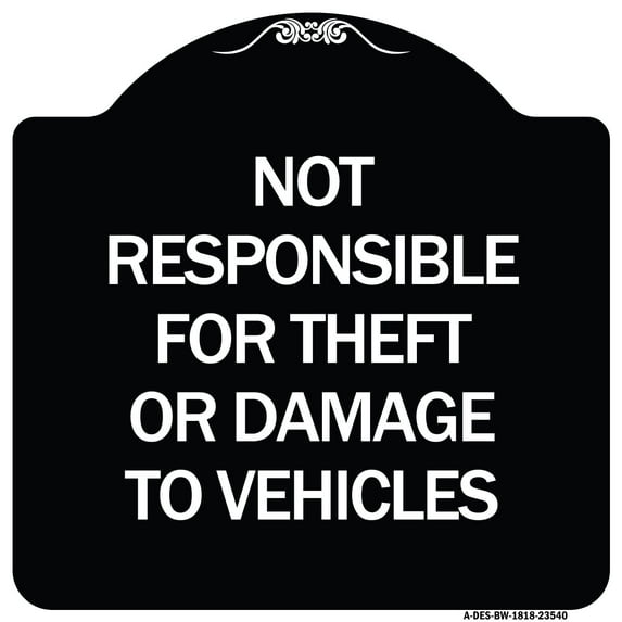 SignMission Designer Series Sign - Not Responsible for Theft or Damage to Vehicles Sign | Black & White 18" X 18" Heavy-Gauge Aluminum Architectural Sign | Made in the USA