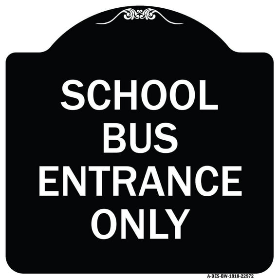 SignMission Designer Series Sign - School Bus Entrance Only | Black & White 18" X 18" Heavy-Gauge Aluminum Architectural Sign | Protect Your Business & Municipality | Made in the USA