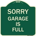 thumbnail image 1 of SignMission Designer Series Sign - Sorry Garage Is Full | Green & Tan 18" X 18" Heavy-Gauge Aluminum Architectural Sign | Protect Your Business & Municipality | Made in the USA, 1 of 4