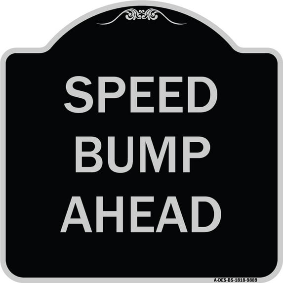 SignMission Designer Series Sign - Speed Bump Ahead | Black & Silver 18" X 18" Heavy-Gauge Aluminum Architectural Sign | Protect Your Business & Municipality | Made in the USA
