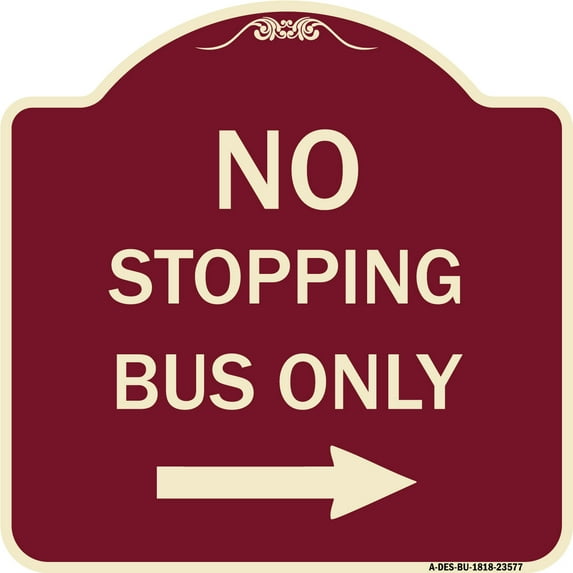 SignMission Designer Series Sign - No Stopping Bus Only with Arrow (Right) | Burgundy 18" X 18" Heavy-Gauge Aluminum Architectural Sign | Protect Your Business & Municipality | Made in