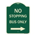 thumbnail image 1 of SignMission Designer Series Sign - No Stopping Bus Only with Arrow (Right) | Green & Tan 18" x 24" Heavy-Gauge Aluminum Architectural Sign | Protect Your Business & Municipality | Made, 1 of 4