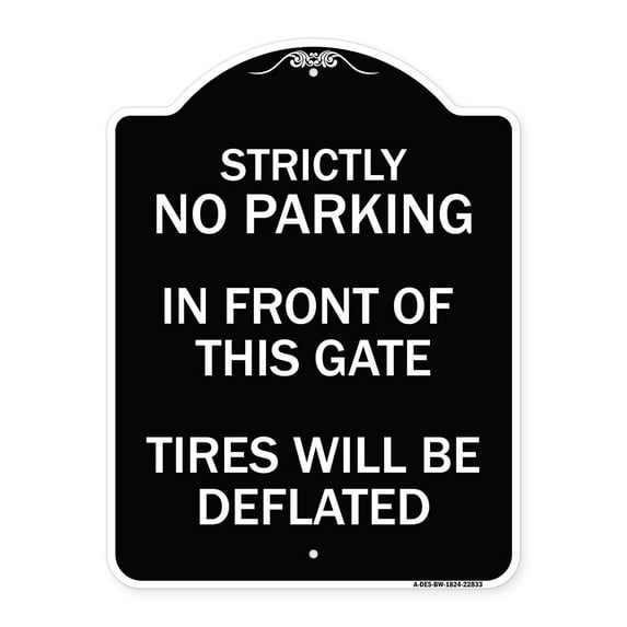 SignMission Designer Series Sign - Strictly No Parking in Front of This Gate - Tires Will Be Deflated | Black & White 18" x 24" Heavy-Gauge Aluminum Architectural Sign | Made in the USA