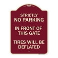 thumbnail image 1 of SignMission Designer Series Sign - Strictly No Parking in Front of This Gate - Tires Will Be Deflated | Burgundy 18" x 24" Heavy-Gauge Aluminum Architectural Sign | Made in the USA, 1 of 4