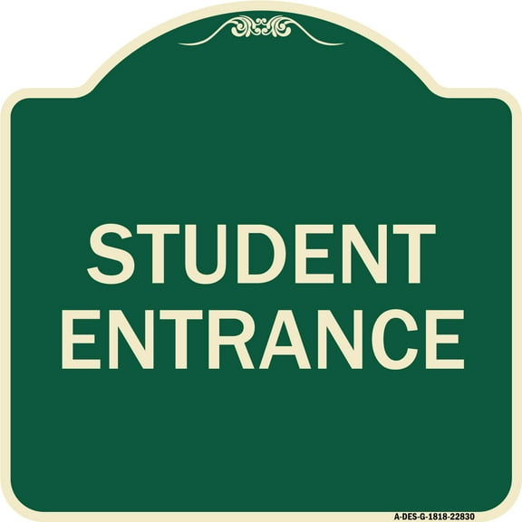 SignMission Designer Series Sign - Student Entrance | Green & Tan 18" X 18" Heavy-Gauge Aluminum Architectural Sign | Protect Your Business & Municipality | Made in the USA