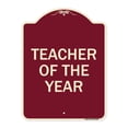 thumbnail image 1 of SignMission Designer Series Sign - Teacher of the Year | Burgundy 18" x 24" Heavy-Gauge Aluminum Architectural Sign | Protect Your Business & Municipality | Made in the USA, 1 of 4