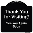 thumbnail image 1 of SignMission Designer Series Sign - Thank You For Visiting, See You Again Soon | Black & White 18" X 18" Heavy-Gauge Aluminum Architectural Sign | Made in the USA, 1 of 4