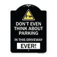 thumbnail image 1 of SignMission Designer Series Sign - Do Not Think About Parking in This Driveway Ever with Graphic | Black & White 18" x 24" Heavy-Gauge Aluminum Architectural Sign | Made in the USA, 1 of 4