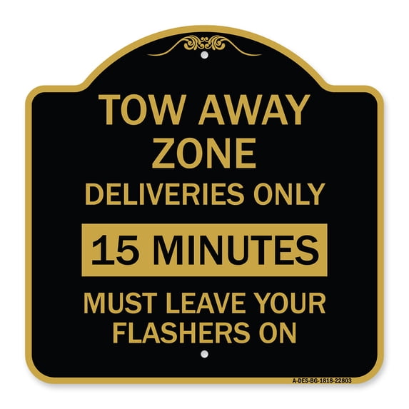 SignMission Designer Series Sign - Tow Away Zone - Deliveries Only 15 Minutes Must Leave Your Flashers On | Black & Gold 18" X 18" Heavy-Gauge Aluminum Architectural Sign | Made in the