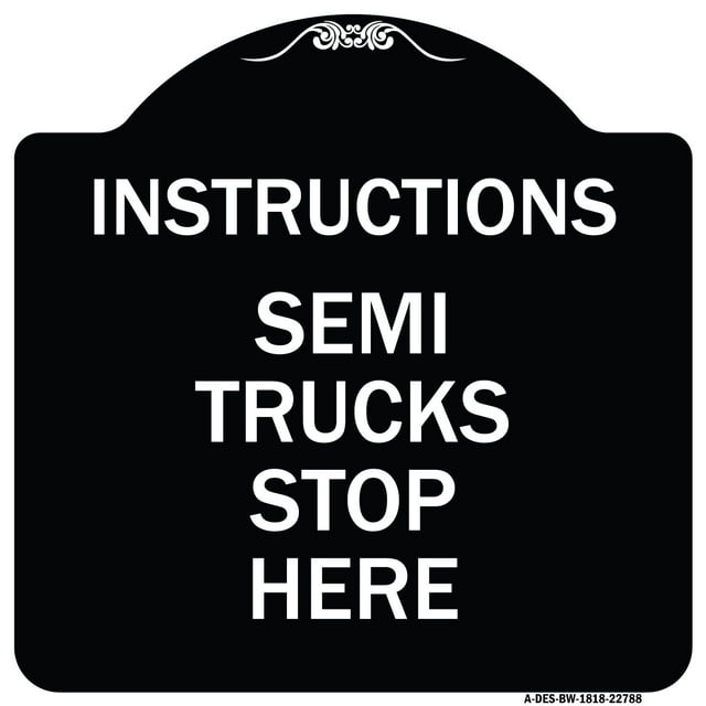 SignMission Designer Series Sign - Truck Sign Instructions Semi Trucks Stop Here | Black & White 18" X 18" Heavy-Gauge Aluminum Architectural Sign | Made in the USA