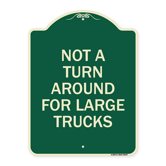 SignMission Designer Series Sign - Not A Turn Around for Large Trucks | Green & Tan 18" x 24" Heavy-Gauge Aluminum Architectural Sign | Protect Your Business & Municipality | Made in