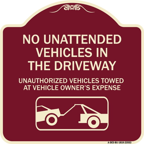 SignMission Designer Series Sign - No Unattended Vehicles in the Driveway Unauthorized Vehicles Towed at Vehicle Owner's Expense (With Car Tow Graphic) | Burgundy 18" X 18" Heavy-Gauge