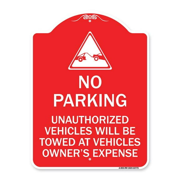 SignMission A-DES-RW-1824-22775 18 x 24 in. Designer Series Sign - Unauthorized Vehicles Towed At Owner Expense with Graphic, Red & White