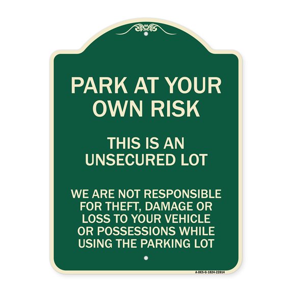 SignMission Designer Series Sign - This Is an Unsecured Lot - We Are Not Responsible for Theft Damage or Loss to Your Vehicle or Possessions | Green & Tan 18" x 24" Heavy-Gauge Aluminum