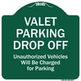 thumbnail image 1 of SignMission Designer Series Sign - Valet Parking Drop Off Unauthorized Vehicles Will Be Charged For Parking | Green & White 18" X 18" Heavy-Gauge Aluminum Architectural Sign | Made in, 1 of 4