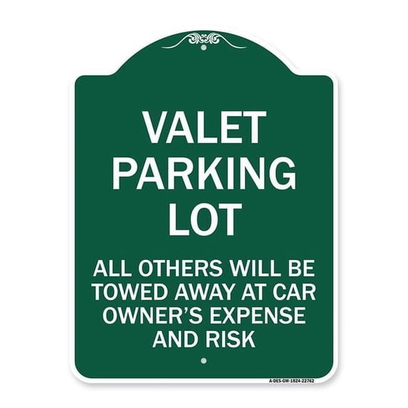 SignMission A-DES-GW-1824-22762 18 x 24 in. Designer Series Sign - Valet Parking Only All Others Will Be Towed Away At Car Owners Expense & Risk, Green & White