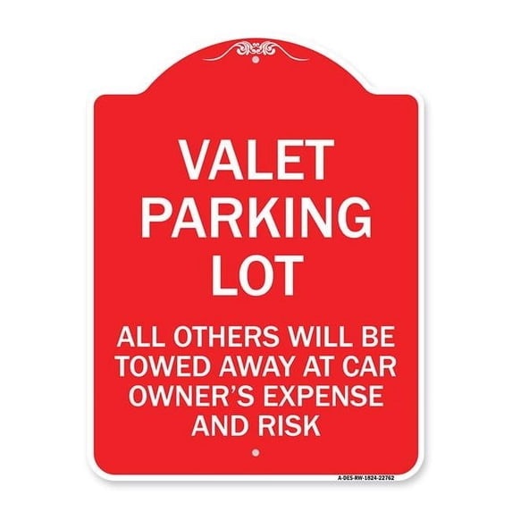 SignMission A-DES-RW-1824-22762 18 x 24 in. Designer Series Sign - Valet Parking Only All Others Will Be Towed Away At Car Owners Expense & Risk, Red & White