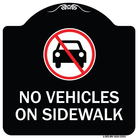 SignMission Designer Series Sign - No Vehicles on Sidewalk | Black & White 18" X 18" Heavy-Gauge Aluminum Architectural Sign | Protect Your Business & Municipality | Made in the USA