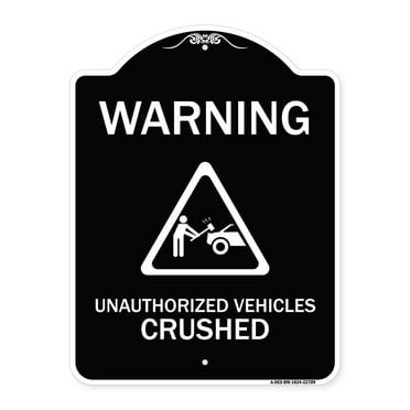 SignMission Designer Series Sign - Warning Unauthorized Vehicles Crushed with Graphic | Black & White 18" x 24" Heavy-Gauge Aluminum Architectural Sign | Made in the USA