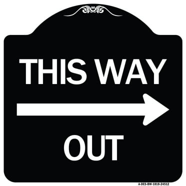 SignMission Designer Series Sign - This Way Out (Right Arrow) | Black & White 18" X 18" Heavy-Gauge Aluminum Architectural Sign | Protect Your Business & Municipality | Made in the USA