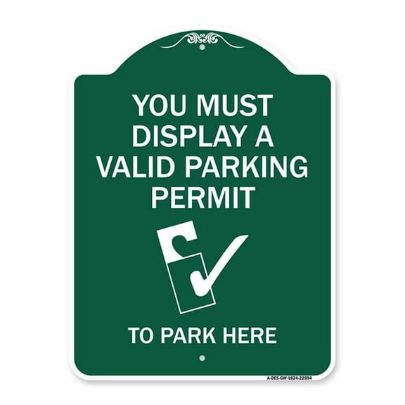 SignMission A-DES-GW-1824-22694 18 x 24 in. Designer Series Sign - You Must Display A Valid Parking Permit to Park Here with Parking Permit Graphic, Green & White