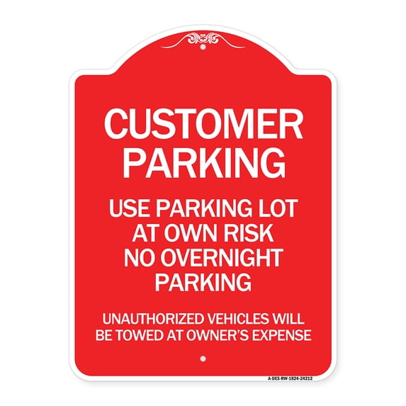 SignMission Designer Sign - Customer Parking - Use Parking Lot at Own Risk No Overnight Parking Unauthorized Vehicles Will Be Towed at Owner's Expense | Red & White 18" X 24" Aluminum