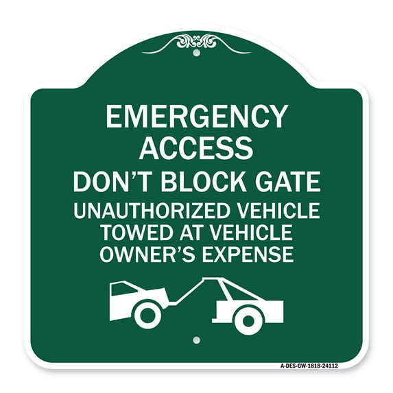 SignMission Designer Sign - Emergency Access Don't Block Gate Unauthorized Vehicles Towed at Vehicle Owner's Expense (With Car Tow Graphic) | Green & White 18" X 18" Aluminum