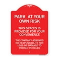 thumbnail image 1 of SignMission Designer Sign - Park at Your Own Risk This Space Is Provided for Your Convenience - the Company Assumes No Responsibility for Loss or Damage | Red & White 18" X 24" Aluminum Sign, 1 of 4