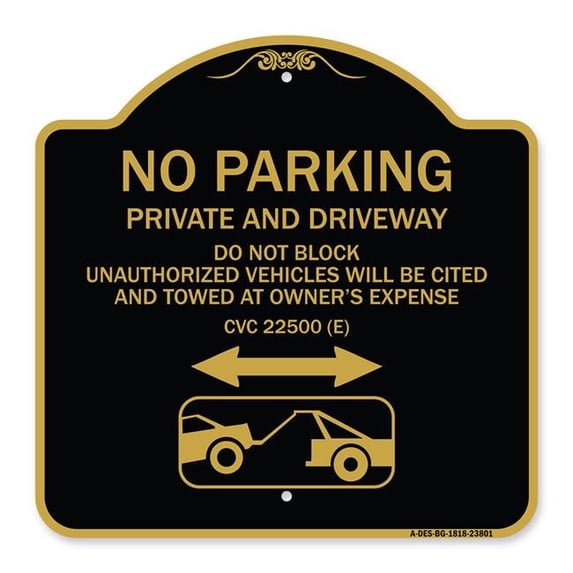 SignMission Designer Sign - No Parking - Private and Active Driveway Do Not Block Unauthorized Vehicles Will Be Cited and Towed at Owner's Expense | Black & Gold 18" X 18" Aluminum