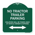 thumbnail image 1 of SignMission Designer Sign - Parking Restriction Sign No Tractor Trailer Parking Violators Will Be Towed Away at Owner Expense with Bidirectional Arrow | Green & White 18" X 18" Aluminum, 1 of 4
