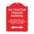 thumbnail image 1 of SignMission Designer Sign - Parking Restriction Sign No Tractor Trailer Parking Violators Will Be Towed Away at Owner Expense with Bidirectional Arrow | Red & White 18" X 24" Aluminum, 1 of 4