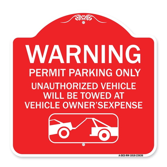 SignMission Designer Sign - No Parking Without Permit Warning Sign Permit Parking Only Unauthorized Vehicles Will Be Towed at Vehicle Owner's Expense | Red & White 18" X 18" Aluminum