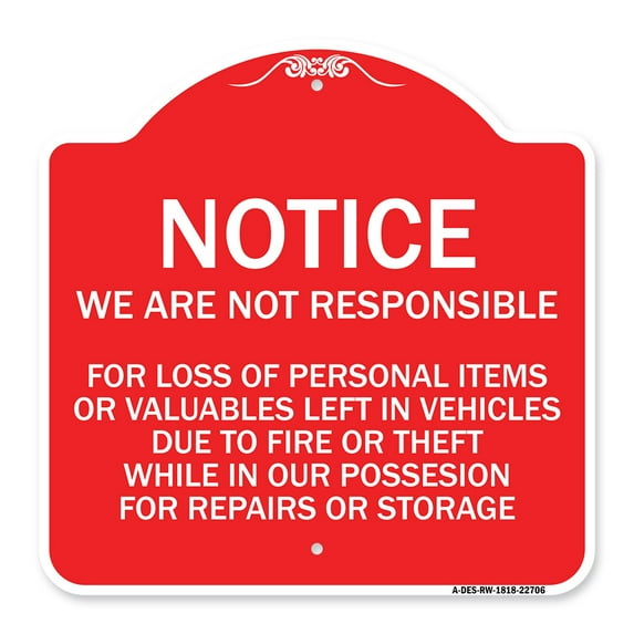 SignMission Designer Sign - We Are Not Responsible for Loss of Personal Items or Valuables Left in Vehicles Due to Fire or Theft While in Our Possession | Red & White 18" X 18" Aluminum