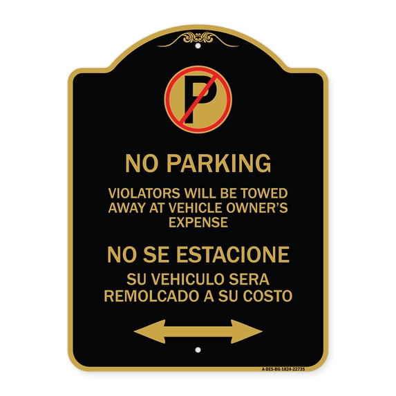 SignMission Designer Sign - Violators Will Be Towed Away at Vehicle Owners Expense With Symbol No Se Extacione Su Vehiculo Sera Remolcado a Costa Suyo | Black & Gold 18" X 24" Aluminum Sign