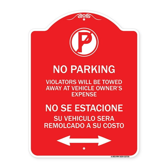 SignMission Designer Sign - Violators Will Be Towed Away at Vehicle Owners Expense With Symbol No Se Extacione Su Vehiculo Sera Remolcado a Costa Suyo | Red & White 18" X 24" Aluminum