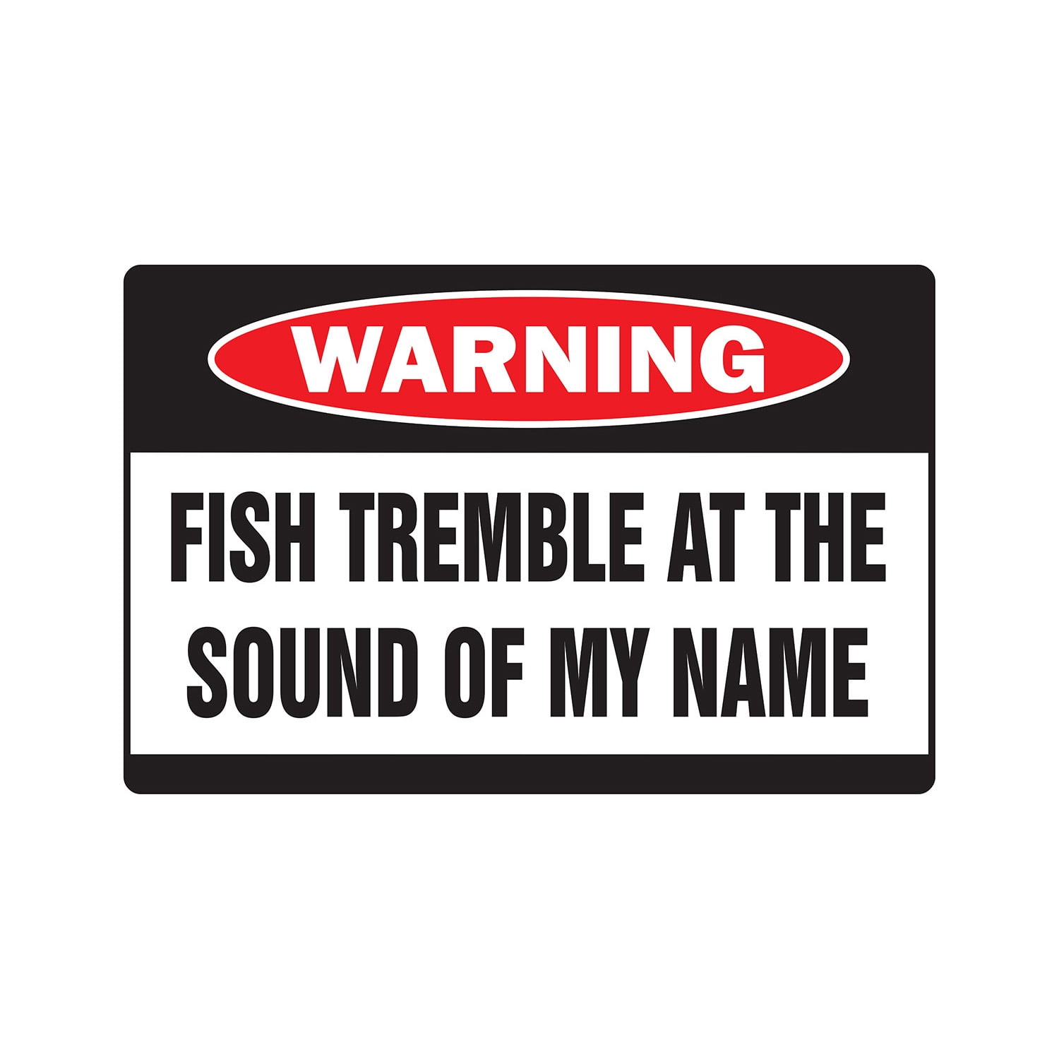 Tremble Sign SignMission Z-A-Fish Tremble Fish Tremble Warning Fishing Fisherman ...