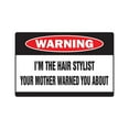 thumbnail image 1 of SignMission Z-A-Hair Stylist Im the Hair Stylist Warning Salon Aluminum Sign for Salon Hair Dresser, 1 of 4