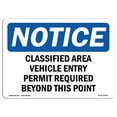 thumbnail image 1 of SignMission OS-NS-A-1218-L-10606 Notice Classified Area Vehicle Entry Permit Required OSHA Aluminum Sign, 1 of 6