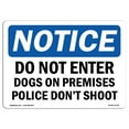 thumbnail image 1 of SignMission Notice Do Not Enter Dog on Premises Police Dont Shoot OSHA Decal Sign, 1 of 4