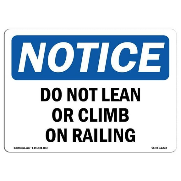 SignMission  Notice Do Not Lean or Climb on Railing OSHA Plastic Sign