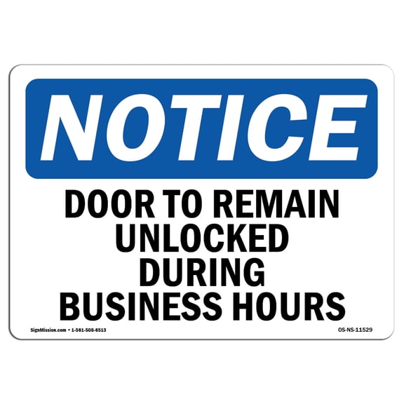 SignMission Notice Door to Remain Unlocked During Business Hours OSHA Decal Sign