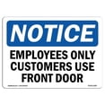 thumbnail image 1 of SignMission OS-NS-A-710-L-11992 Notice Employees Only Customers Use Front Door OSHA Aluminum Sign, 1 of 6