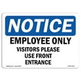 thumbnail image 1 of SignMission OS-NS-P-710-L-12011 Notice Employees Only Visitors Please Use Front Entrance OSHA Plastic Sign, 1 of 5
